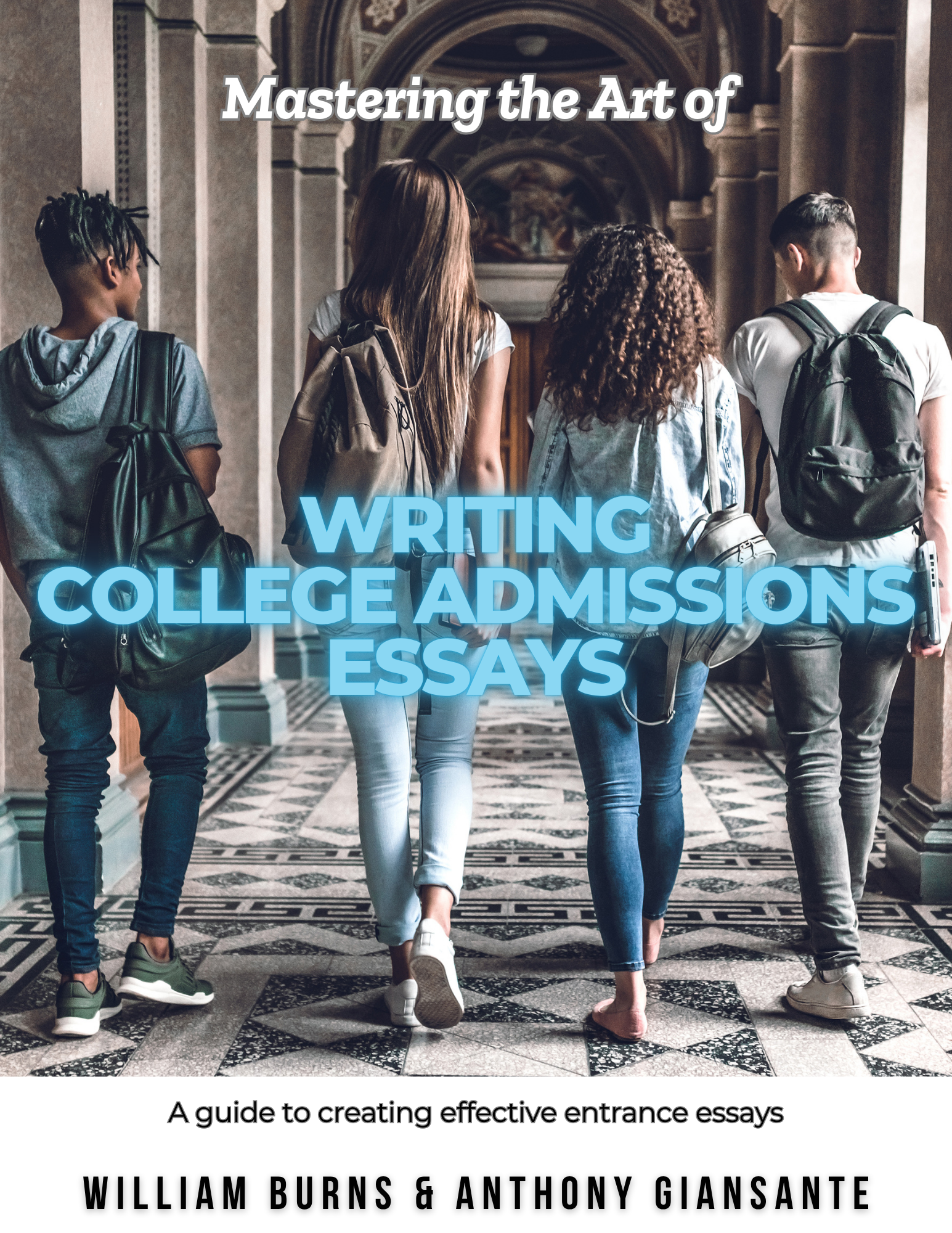Mastering the Art of  Writing College Admission Essays