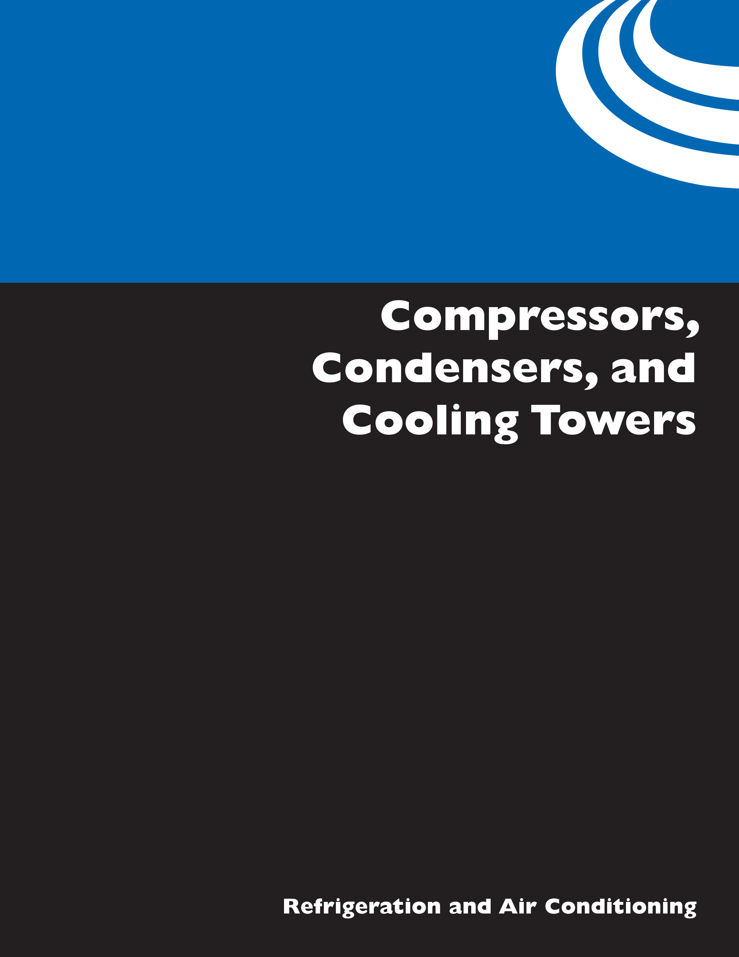 Compressors, Condensers, and Cooling Towers Instructor Edition